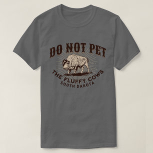 サウスダコタ州のふわふわ牛（バイソン）に触らないで Tシャツ
