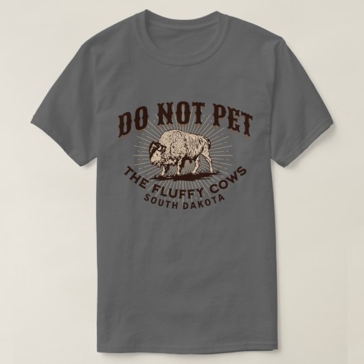 サウスダコタ州のふわふわ牛（バイソン）に触らないで Tシャツ (デザイン正面)