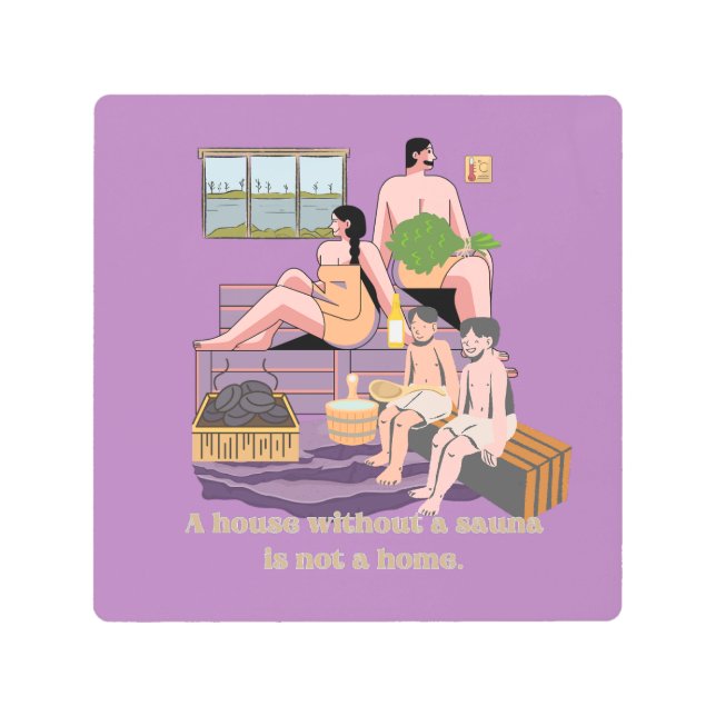 サウナ引用文：サウナのない家は家ではない メタルプリント (正面)