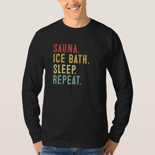 サウナ、アイスバス、睡眠、サウナとコールドプランジを繰り返す Tシャツ (正面)