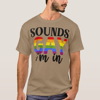 サウンドゲイ私が入っている – プライドLGBTQ、プライド月T-Shi Tシャツ