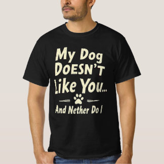 サカッとしたレトロな雰囲気の「私の犬はあなたが好きじゃないTシャツ」 Tシャツ