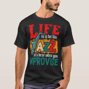 サクソフォンを改良する最高のと人生はジャズにクール似る Tシャツ