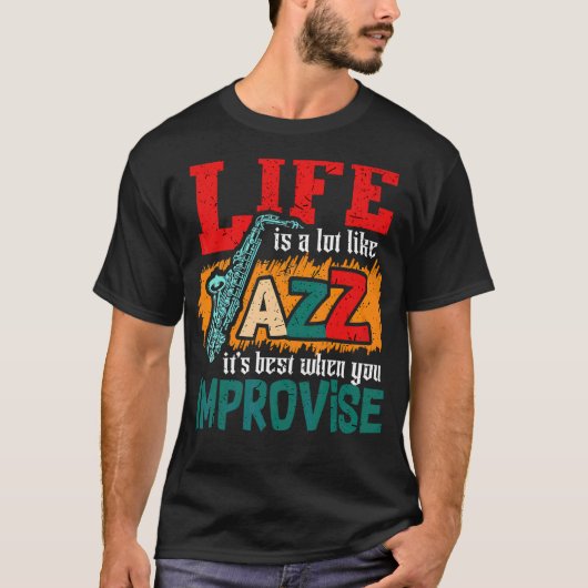 サクソフォンを改良する最高のと人生はジャズにクール似る Tシャツ (正面)