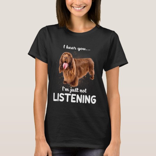 サセックススパニエル犬私はあなたが聞の犬ではない聞く Tシャツ (正面)