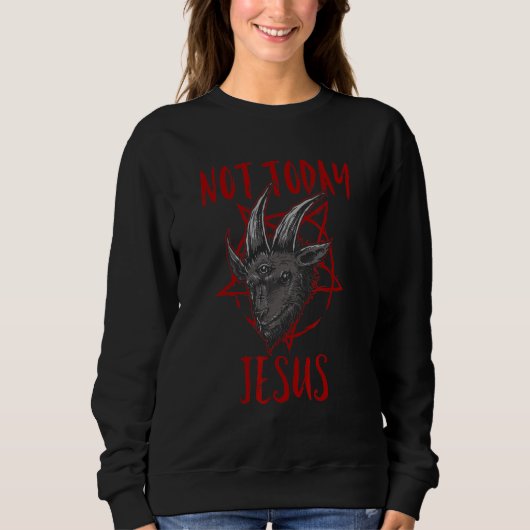 サタニスバプテスヤギPentagram Not Today Jesus スウェットシャツ (正面)