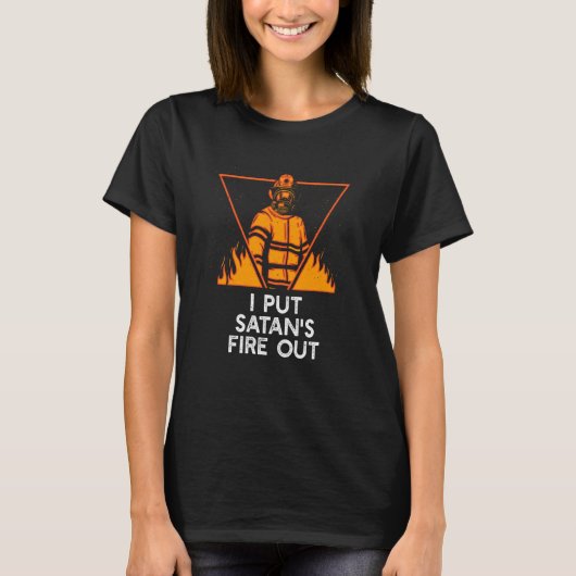 サタンの炎を消せ ファイアファイター ダッドジョーク 消防士 Tシャツ (正面)
