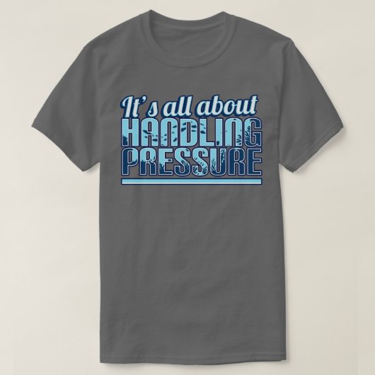サチュレーションダイバーは圧力の処理に関して Tシャツ (デザイン正面)