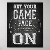 サッカーあなたのゲーム顔を取得するサインチョークプリント ポスター (正面)