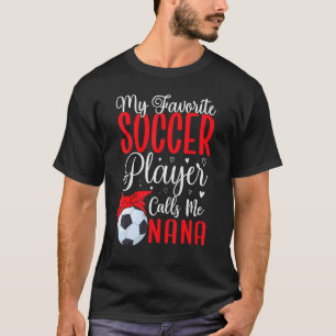 サッカーお気に入りのの選手は私をNANA Cuteと呼ぶ Tシャツ