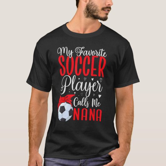 サッカーお気に入りのの選手は私をNANA Cuteと呼ぶ Tシャツ (正面)