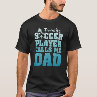 サッカーお気に入りの選手が私をサッカーと呼ぶパパ Tシャツ