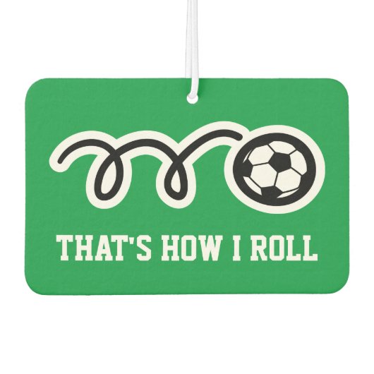 サッカーが好きな人のための車の芳香剤 That's how i roll カーエアーフレッシュナー (正面)