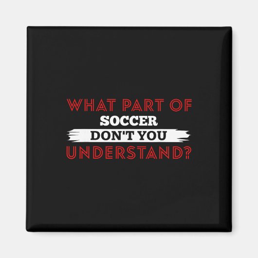 サッカーで何が分からない？サッカー選手 マグネット (正面)