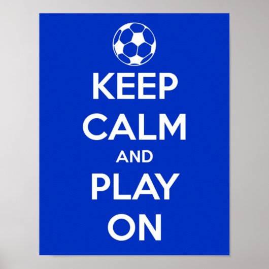 サッカーで遊び続ける Keep Calm Blue ポスター (正面)
