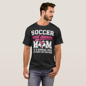 サッカーとダンスの母の定義 ダンスとサッカー Tシャツ (正面フル)