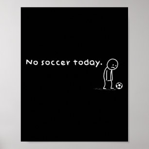 サッカーなしのユーモア おもしろい サッカー サッカーなし 今日のユーモア ジョーク ポスター