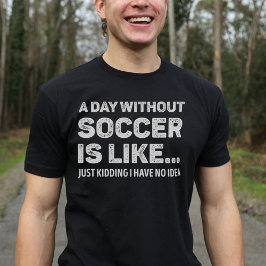 サッカーのない日はおもしろい~だ Tシャツ