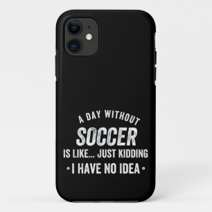 サッカーのない日は冗談に似ている iPhone 11 ケース