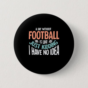 サッカーのない1日なんて考えられない 缶バッジ