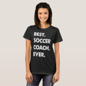 サッカーのコーチプロ最高のサッカーコーチ史上最高 Tシャツ (正面フル)