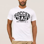 サッカーのパパ誇りを持ったと一緒に！ Tシャツ (正面)