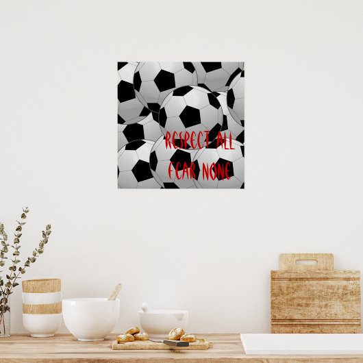 サッカーのボールを恐れて、すべてを尊重 ポスター (キッチン)