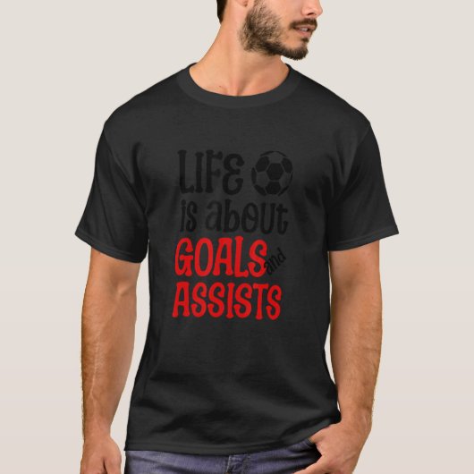 サッカーの人生はゴールとアシストQuについて Tシャツ (正面)