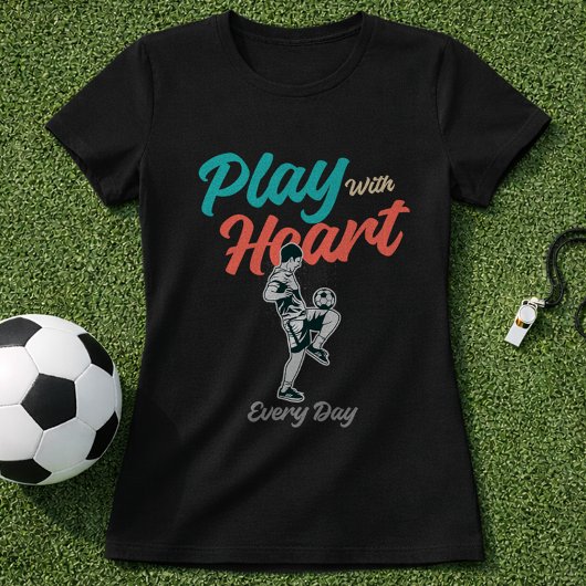 サッカーの引用:毎日心を込めてプレーするスクリプト Tシャツ