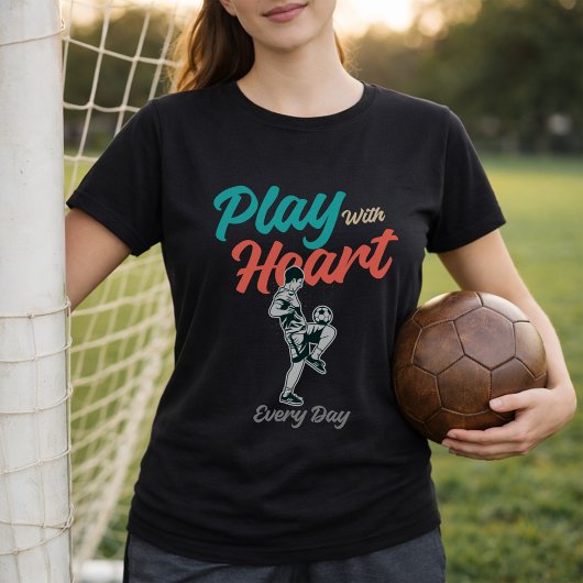 サッカーの引用:毎日心を込めてプレーするスクリプト Tシャツ