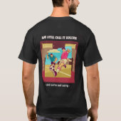 サッカーはやっぱりサッカーTシャツ Tシャツ (裏面)