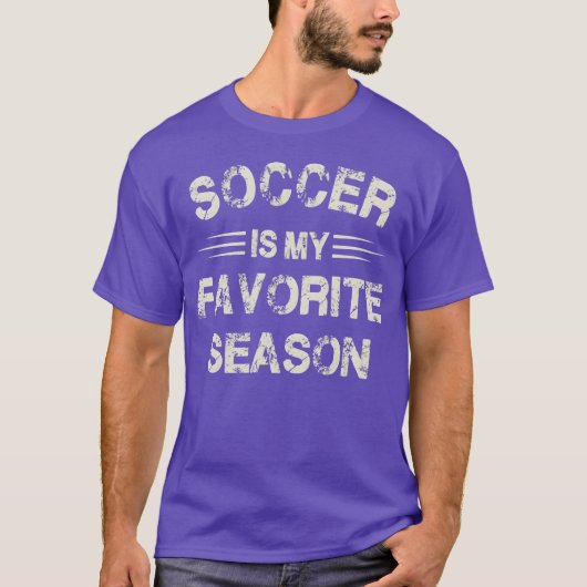 サッカーはスポーツ好きのための私のお気に入りのシーズン 楽しい Tシャツ (正面)