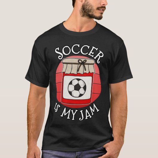サッカーは私のジャム スポーツコーチ 楽しい面白いギフト Tシャツ (正面)