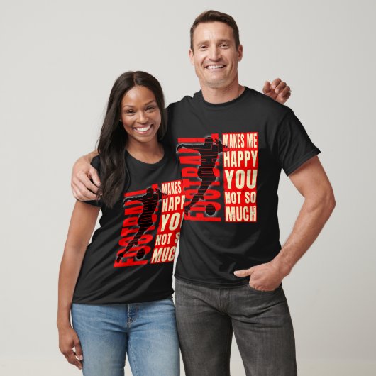 サッカーは私をそんなに幸せにさせない Tシャツ (ユニセックス)