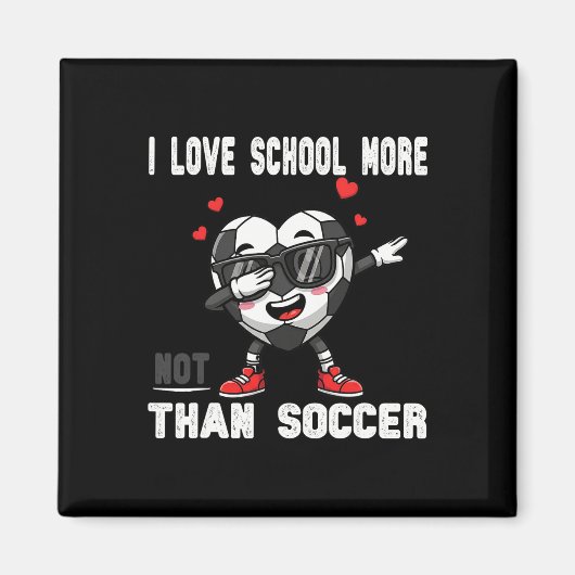 サッカーより学校が好きな学生のためのバレンタインギフト マグネット (正面)