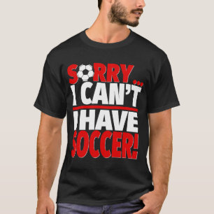 サッカーコーチやサッカー選手がいなくてごめんなさい Tシャツ