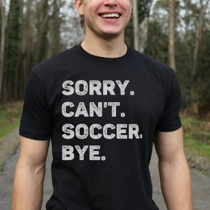 サッカースバイできなくておもしろいすまない Tシャツ