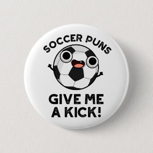 サッカー与えは私にキックおもしろいスポーツ 缶バッジ