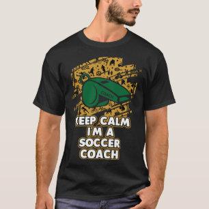 サッカー保コーチの選手ユーモアを見て落ち着け Tシャツ