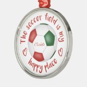 サッカー場は私の幸せな場所だ メタルオーナメント (左)