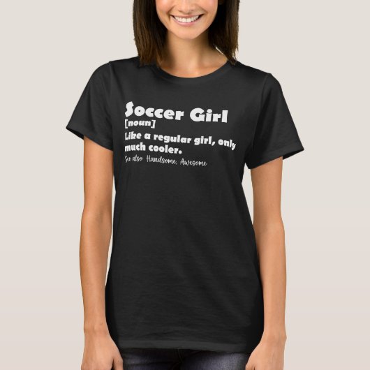 サッカー女子のおもしろい定義 Tシャツ (正面)