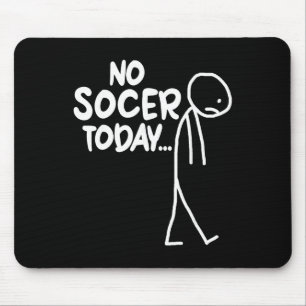 サッカー好きのための面白ステッカー 今日はサッカーなしで悲しい マウスパッド