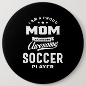 サッカー誇りを持った選手の素晴らし母親 缶バッジ (正面)