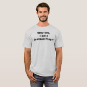 サッカー選手のユーモアのあるおもしろいとフレーズおもしろい Tシャツ (正面フル)