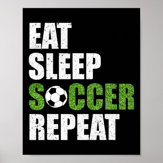 サッカー選手ギフトTシャツ Eat Sleep Soccer Repeat  ポスター (正面)