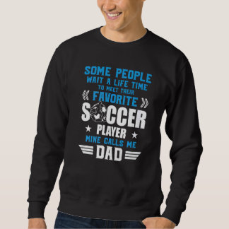 サッカー いくつかの人々は私のことを待っている おれをパパと呼ぶ チーム プラ スウェットシャツ