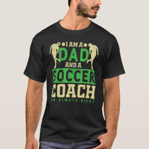 サッカー 父であり サッカーコーチ チームプレーヤーです Tシャツ