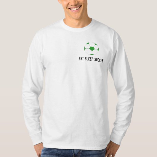 サッカー - 食べる、寝る、サッカー Tシャツ (正面)
