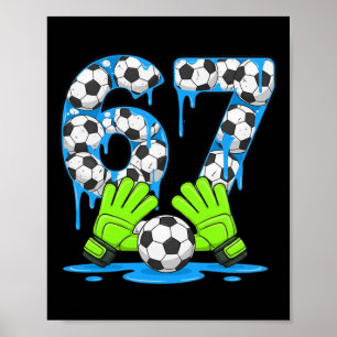 サッカー 67 シックス セブン ジェネレーション アルファ ミーム ドリップ 67 アイス ク ポスター