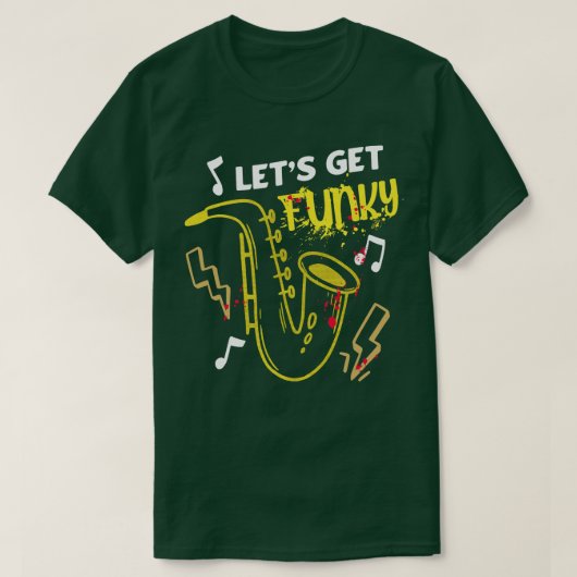 サックスファンキーおもしろい音楽をゲット Tシャツ (デザイン正面)